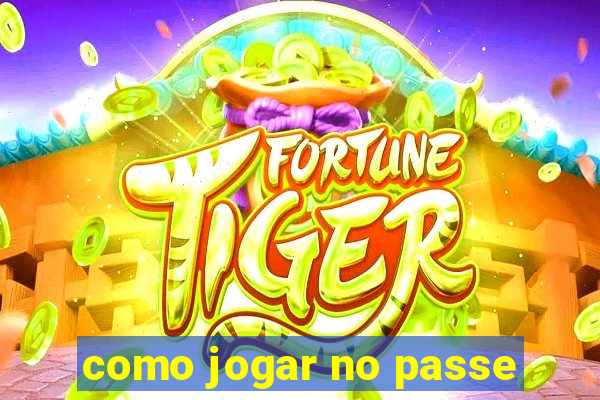 como jogar no passe