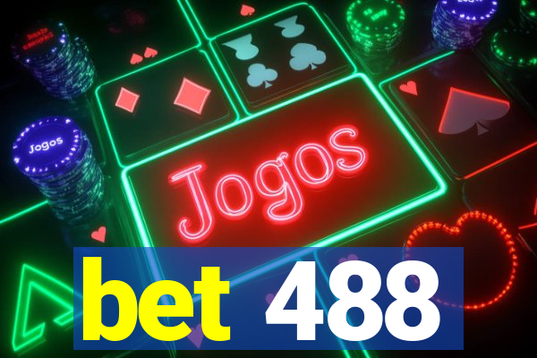 bet 488