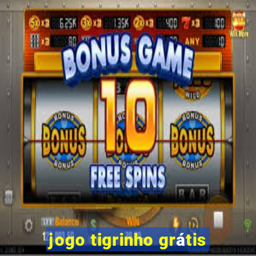 jogo tigrinho grátis