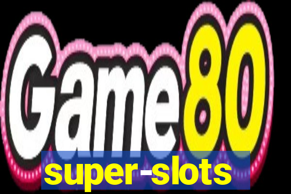 super-slots