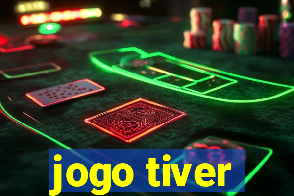 jogo tiver