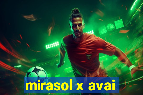 mirasol x avai