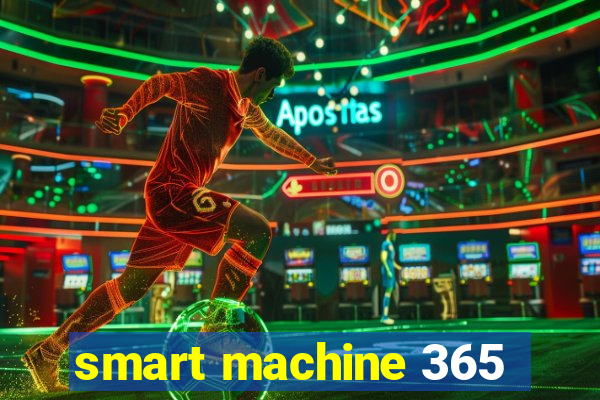 smart machine 365