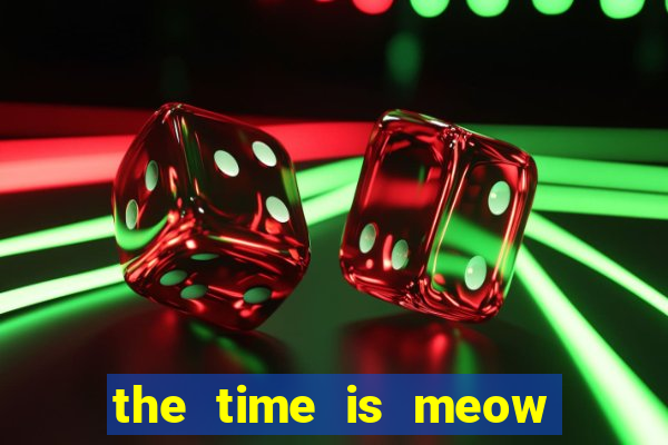 the time is meow slot free play