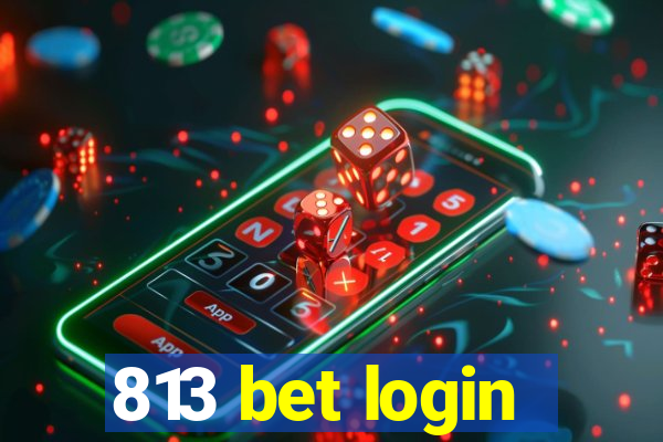 813 bet login