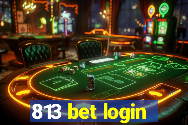 813 bet login