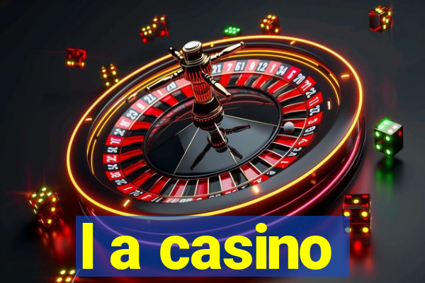 l a casino