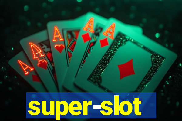 super-slot