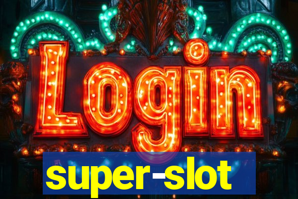 super-slot