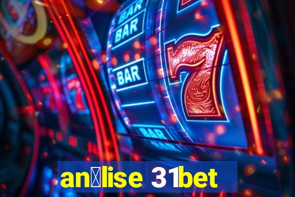 an谩lise 31bet