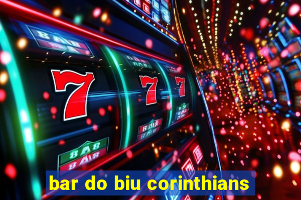 bar do biu corinthians