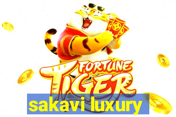 sakavi luxury