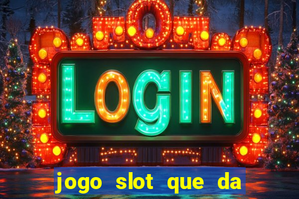 jogo slot que da bonus no cadastro