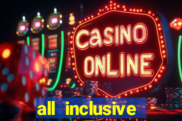 all inclusive resorts with casinos