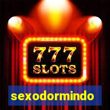 sexodormindo