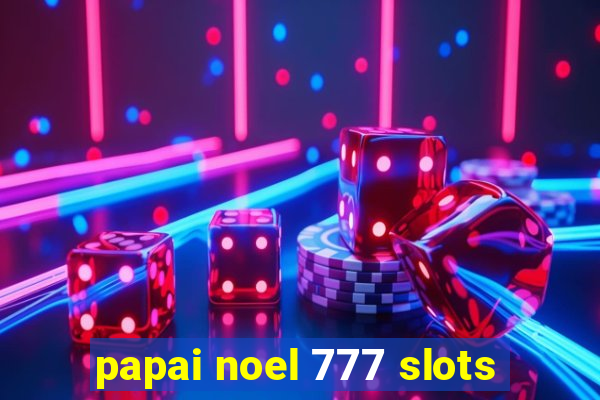 papai noel 777 slots