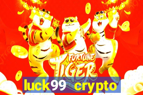 luck99 crypto casino games