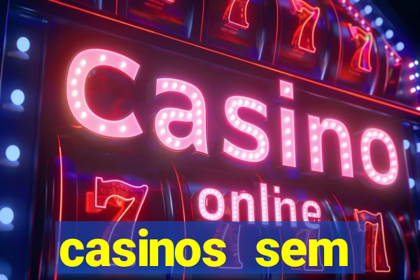 casinos sem deposito minimo