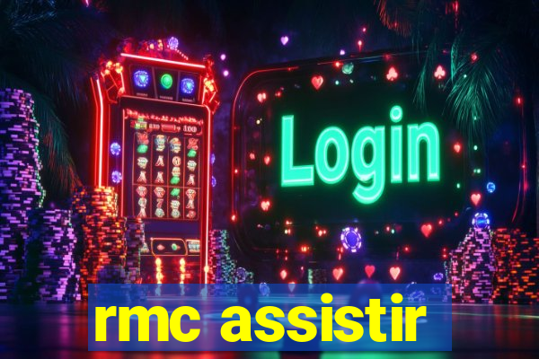 rmc assistir