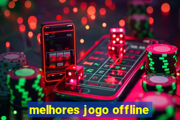 melhores jogo offline