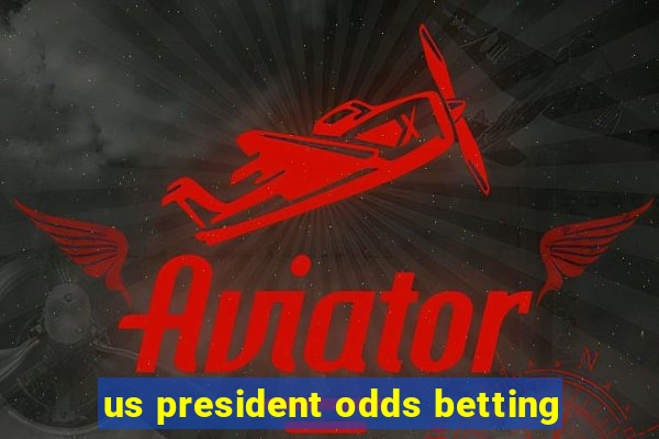 us president odds betting