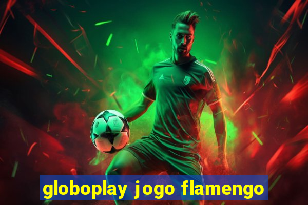 globoplay jogo flamengo