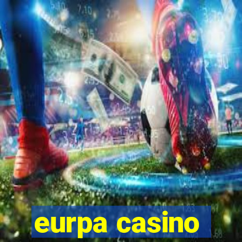 eurpa casino