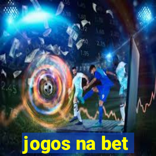 jogos na bet