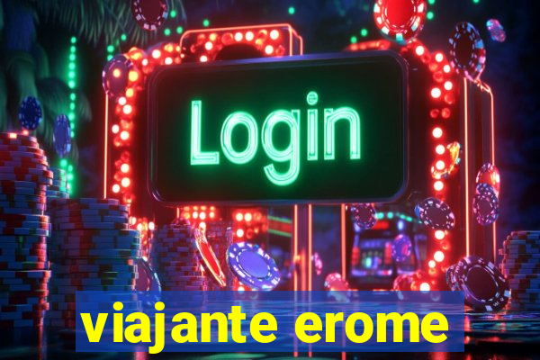 viajante erome