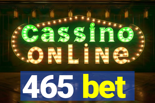 465 bet