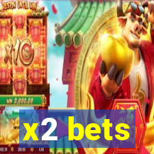 x2 bets