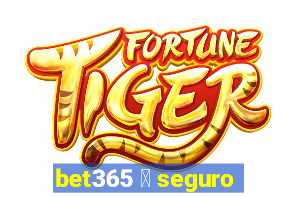 bet365 茅 seguro