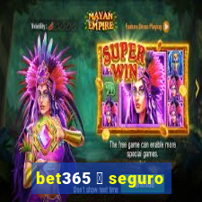 bet365 茅 seguro