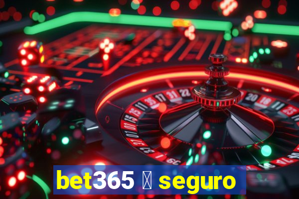 bet365 茅 seguro