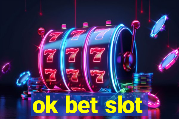 ok bet slot