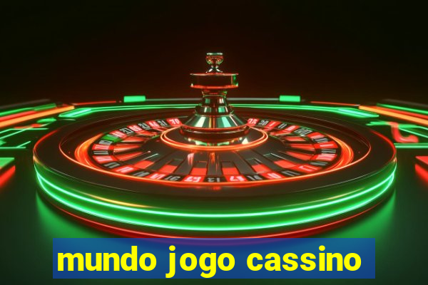 mundo jogo cassino