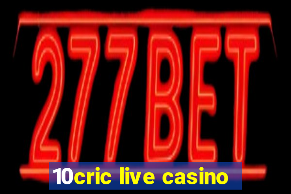 10cric live casino