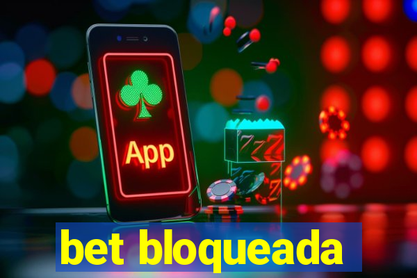 bet bloqueada