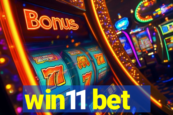 win11 bet