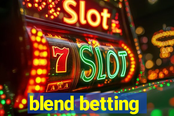 blend betting