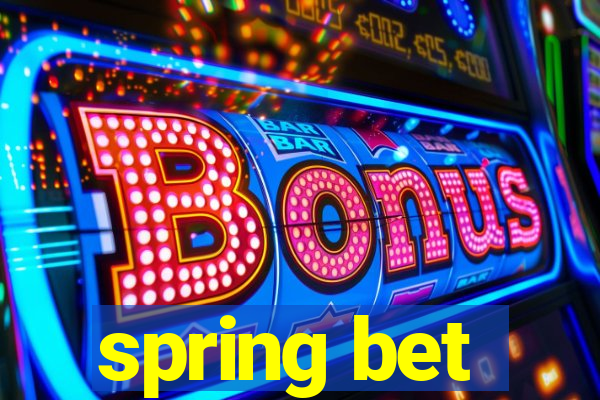 spring bet