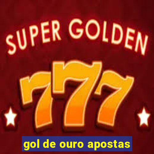 gol de ouro apostas