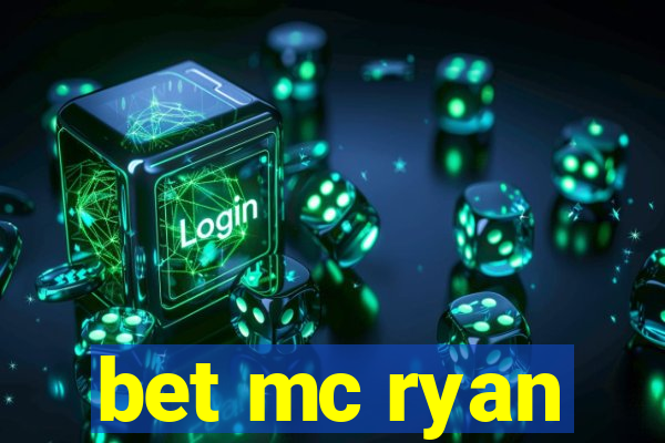 bet mc ryan