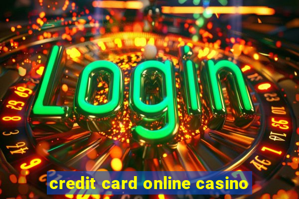 credit card online casino