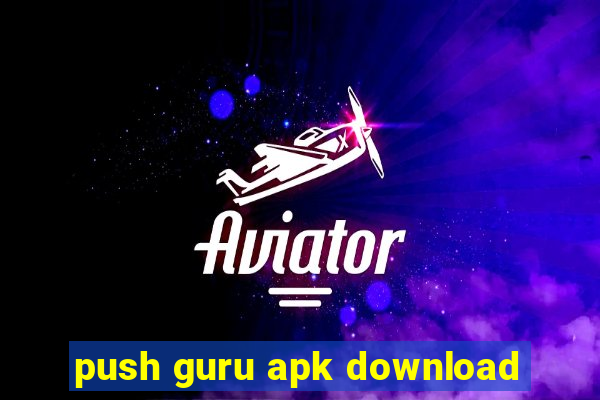 push guru apk download