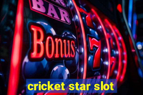 cricket star slot