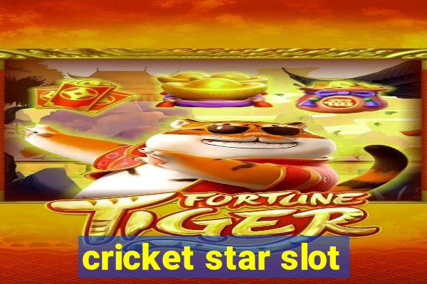 cricket star slot