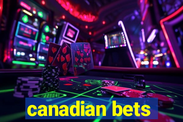 canadian bets