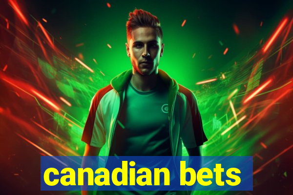 canadian bets