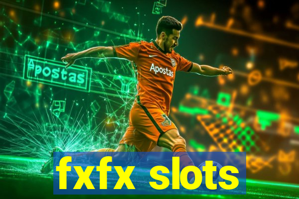 fxfx slots